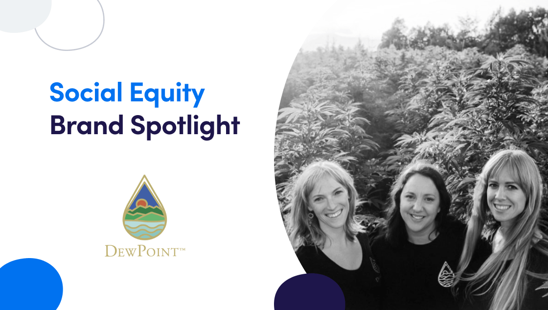 LeafLink Social Equity Brand Spotlight: DewPoint